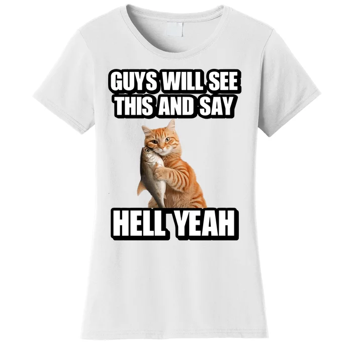 Cringeytees Guys Will See This And Say Hell Yeah Women's T-Shirt