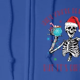 Christmas Gift When YouRe Dead Inside But ItS Christmas Gift Full Zip Hoodie