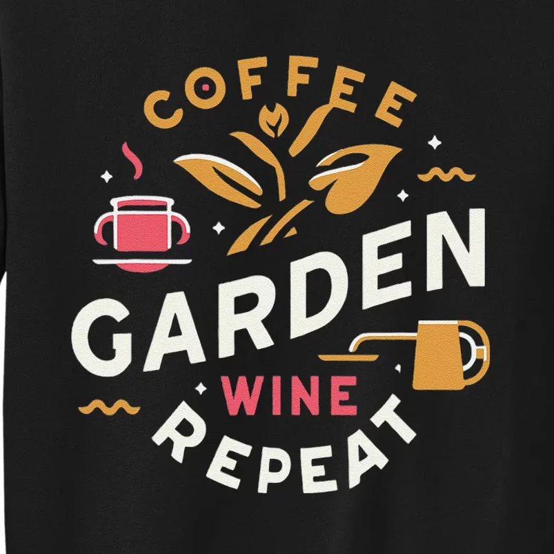 Coffee Garden Wine Repeat Tall Sweatshirt