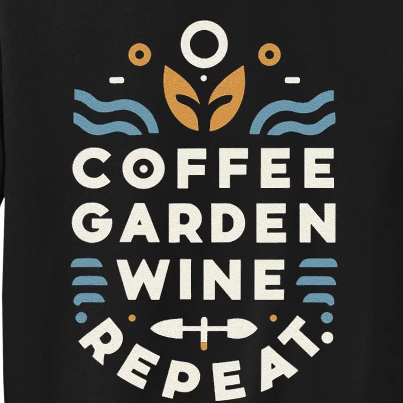 Coffee Garden Wine Repeat Tall Sweatshirt