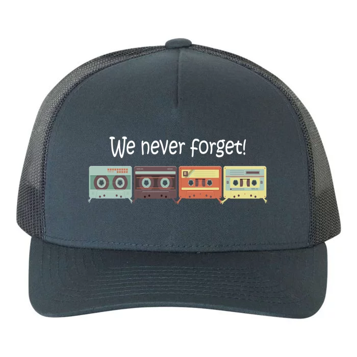 Cassettes Gift We Never Forget! Funny 80s Gift Cool Gift Yupoong Adult 5-Panel Trucker Hat