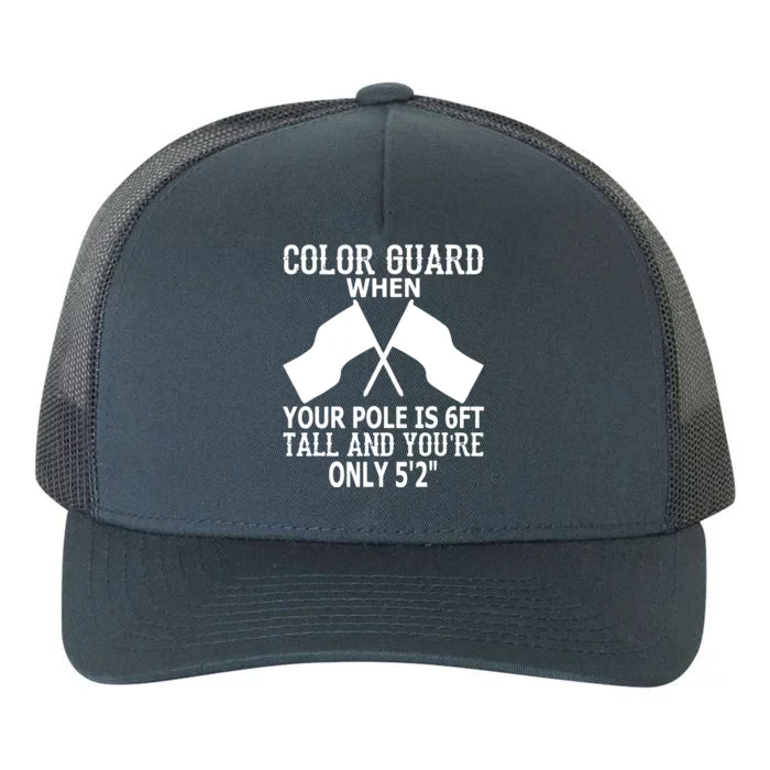 Color Guard When Pole Is 6ft And You Are 52 Yupoong Adult 5-Panel Trucker Hat