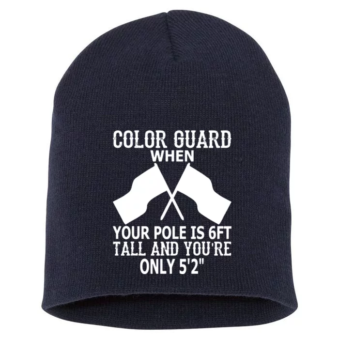 Color Guard When Pole Is 6ft And You Are 52 Short Acrylic Beanie