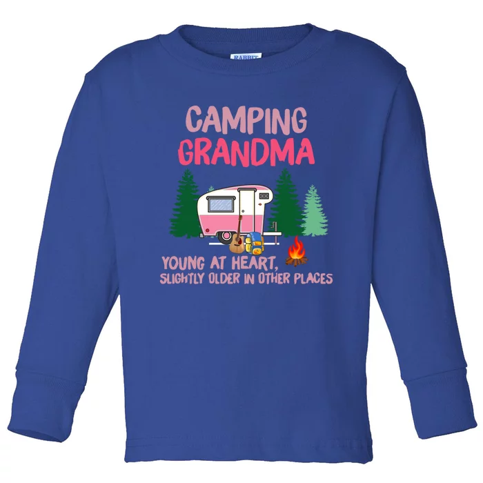 Camping Grandma Young At Heart Slightly Older In Other Place Cute Gift Toddler Long Sleeve Shirt