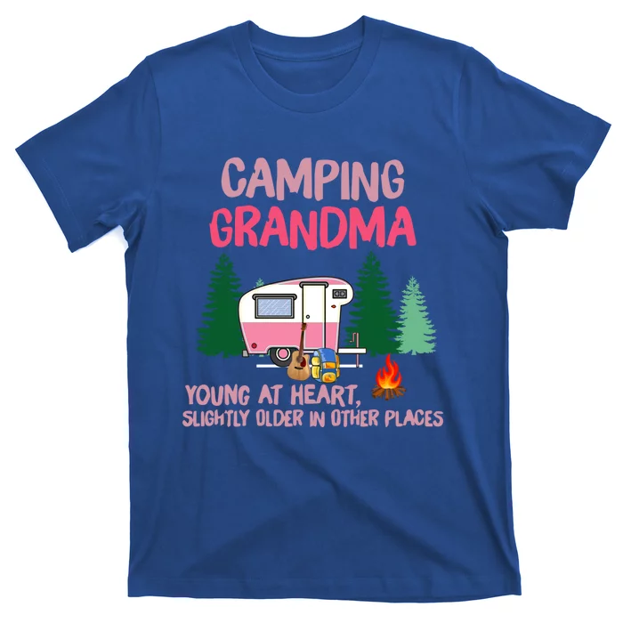 Camping Grandma Young At Heart Slightly Older In Other Place Gift T-Shirt