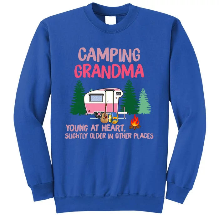 Camping Grandma Young At Heart Slightly Older In Other Place Gift Tall Sweatshirt