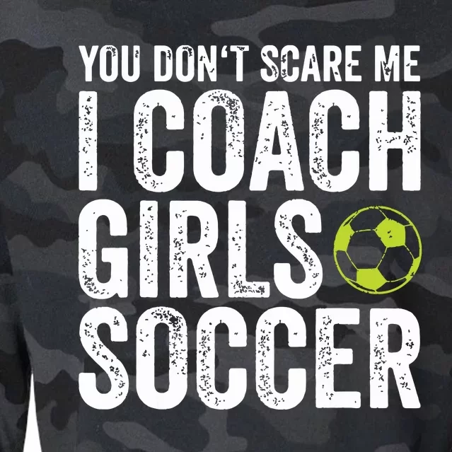 Coaches Gift You Dont Scare Me I Coach Girl Soccer Coach Cropped Pullover Crew