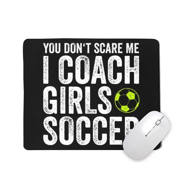 Coaches Gift You Dont Scare Me I Coach Soccer Coach Mousepad