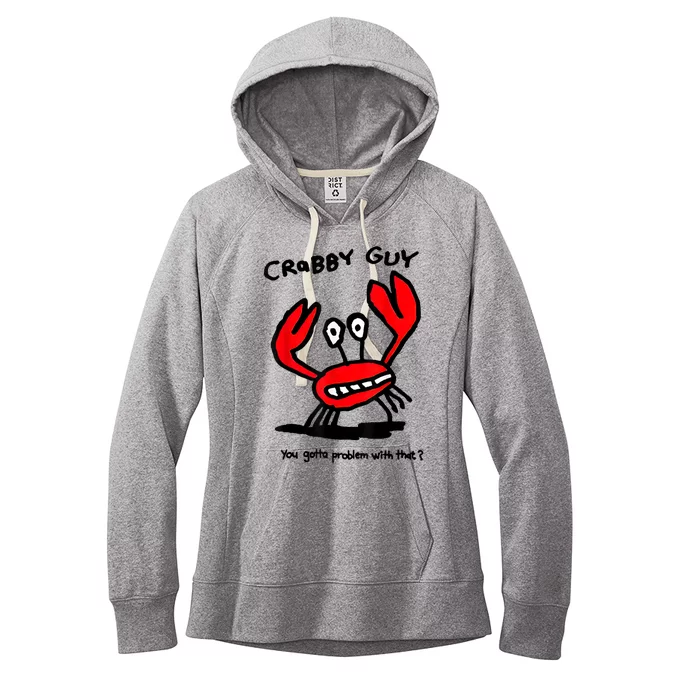 Crabby Guy You Gotta Problem With That Women's Fleece Hoodie