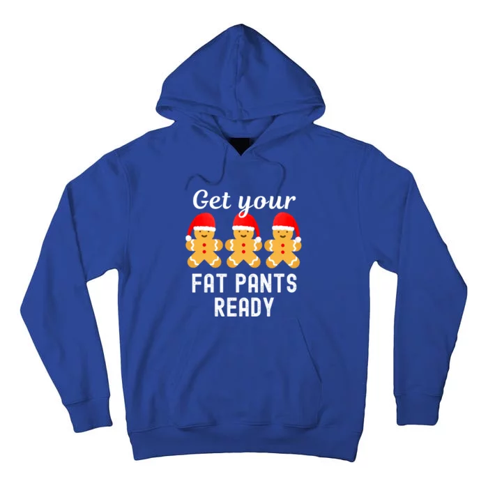 Christmas Get Your Fat Pants Ready Gingerbread Great Gift Tall Hoodie