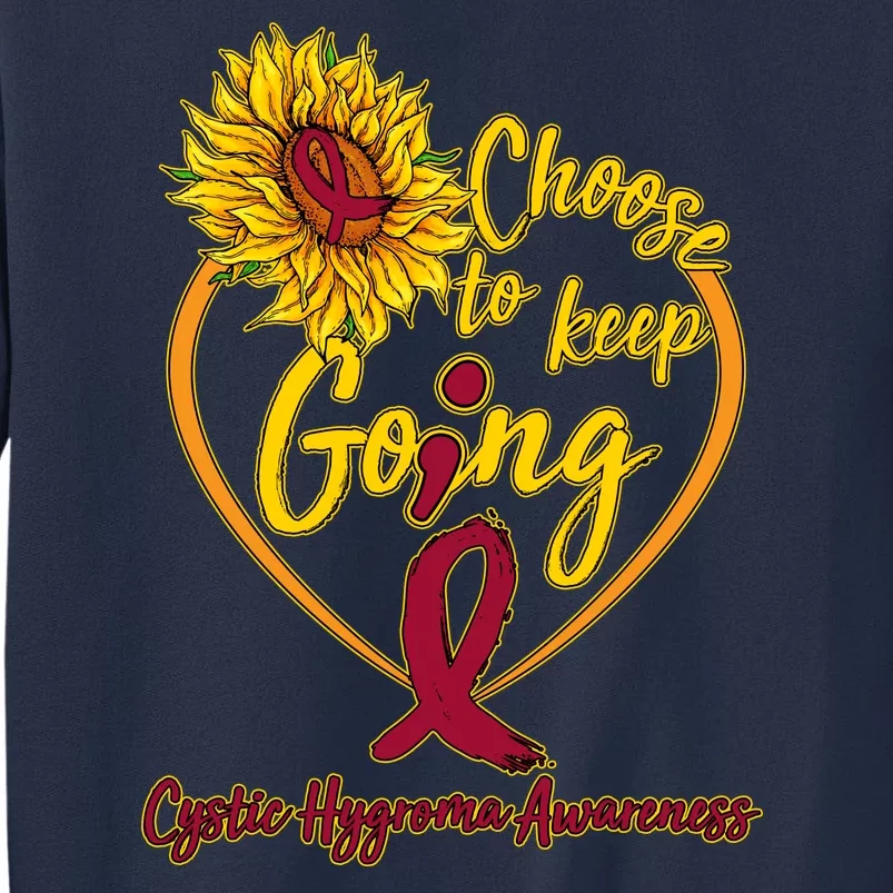 Cystic Hygroma Awareness Choose To Keep Going Sweatshirt