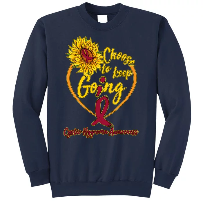 Cystic Hygroma Awareness Choose To Keep Going Sweatshirt