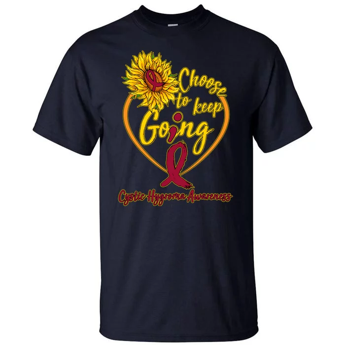 Cystic Hygroma Awareness Choose To Keep Going Tall T-Shirt