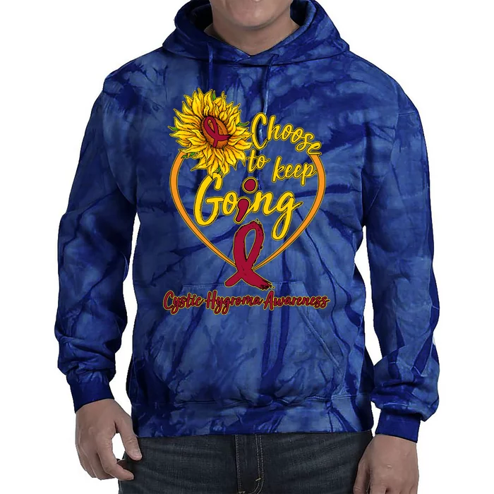 Cystic Hygroma Awareness Choose To Keep Going Tie Dye Hoodie