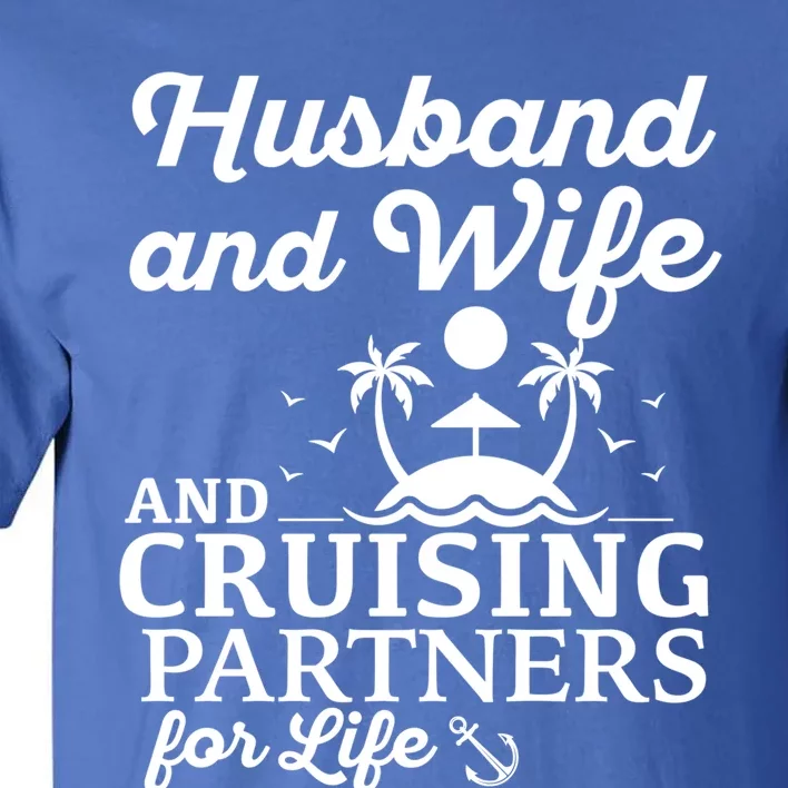 Cruising Husband And Wife Cruise Partners For Life Matching Great Gift Tall T-Shirt