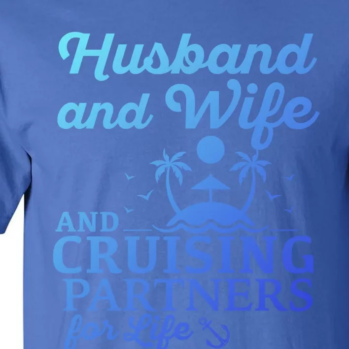 Cruising Husband And Wife Cruise Partners For Life Matching Great Gift Tall T-Shirt