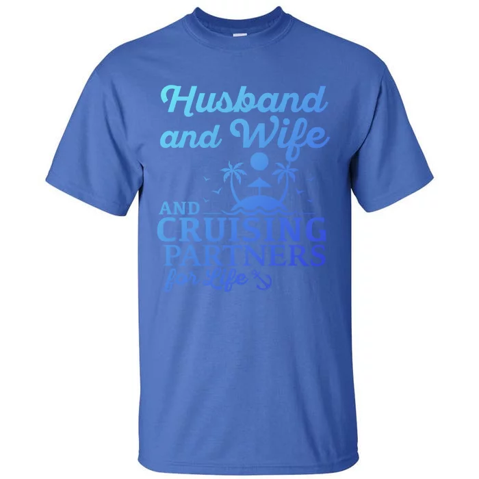 Cruising Husband And Wife Cruise Partners For Life Matching Great Gift Tall T-Shirt