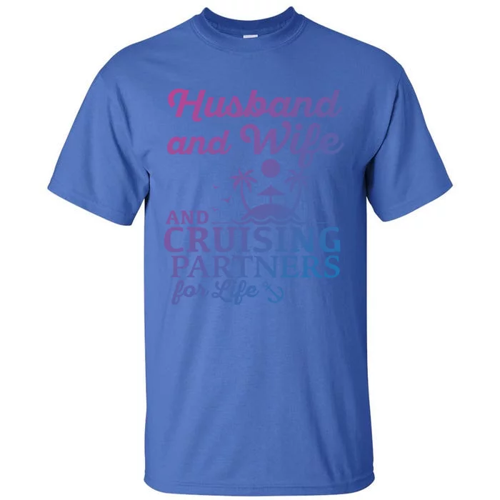 Cruising Husband And Wife Cruise Partners For Life Matching Great Gift Tall T-Shirt