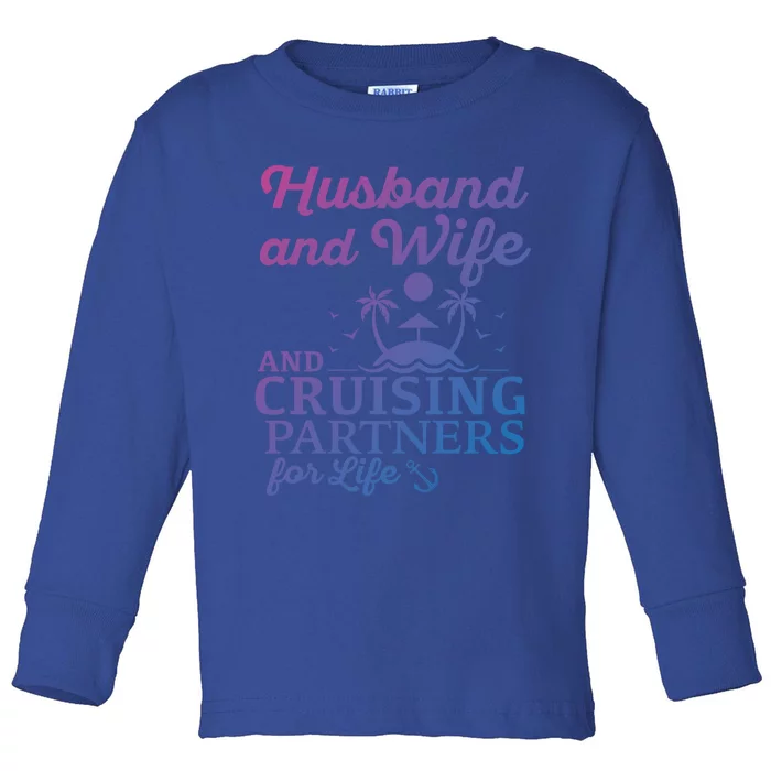 Cruising Husband And Wife Cruise Partners For Life Matching Great Gift Toddler Long Sleeve Shirt