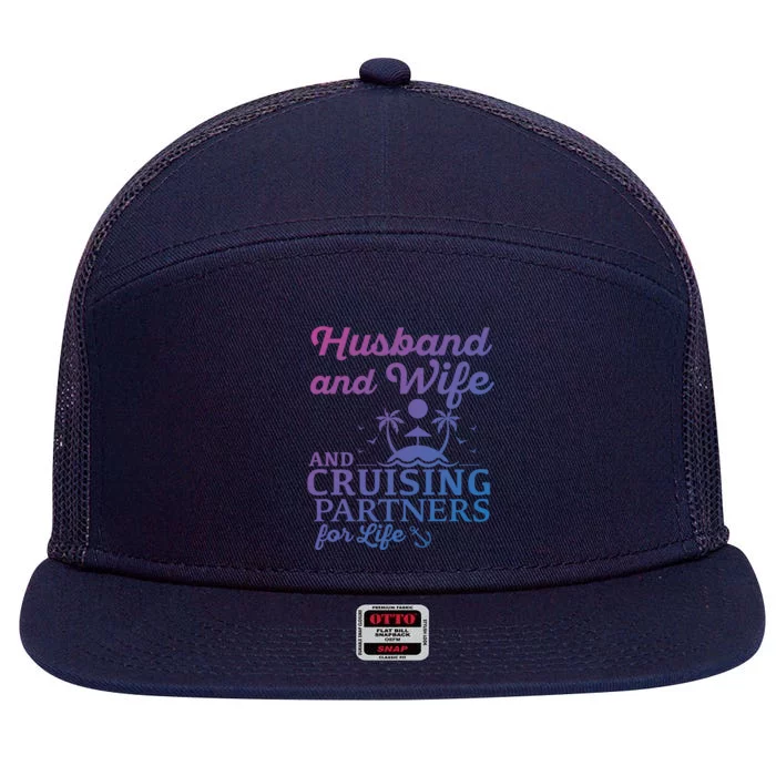 Cruising Husband And Wife Cruise Partners For Life Matching Great Gift 7 Panel Mesh Trucker Snapback Hat