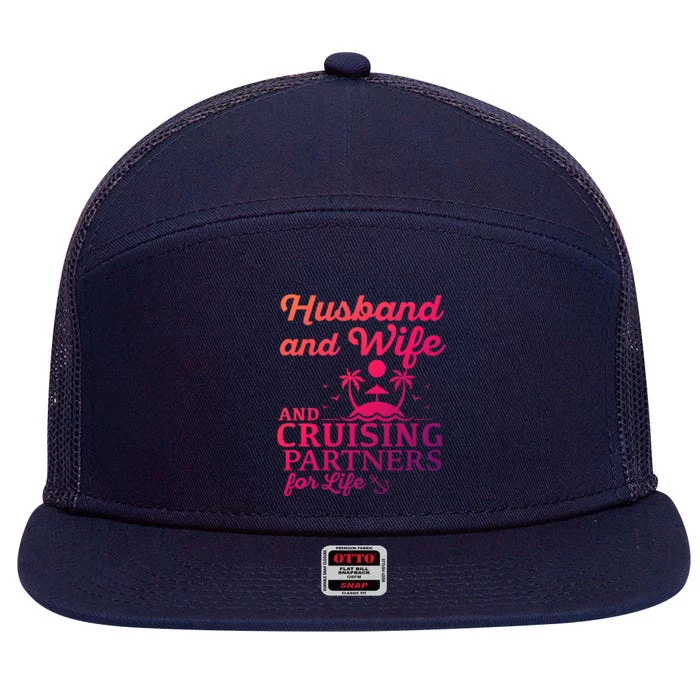 Cruising Husband And Wife Cruise Partners For Life Matching Great Gift 7 Panel Mesh Trucker Snapback Hat