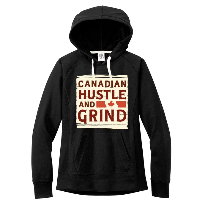 Canadian Hustle And Grind Women's Fleece Hoodie