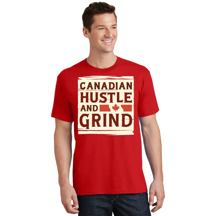 Canadian Hustle And Grind T-Shirt