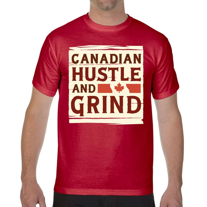 Canadian Hustle And Grind Comfort Colors T-Shirt