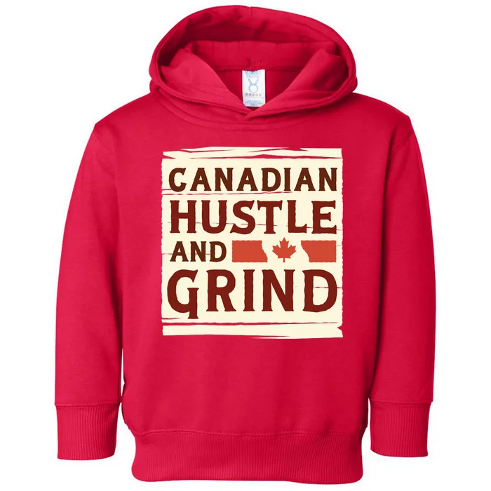 Canadian Hustle And Grind Toddler Hoodie