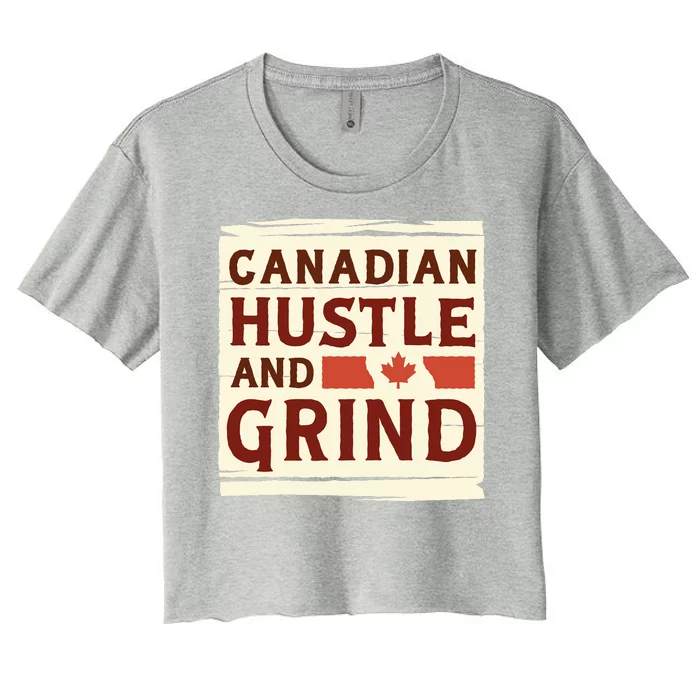 Canadian Hustle And Grind Women's Crop Top Tee