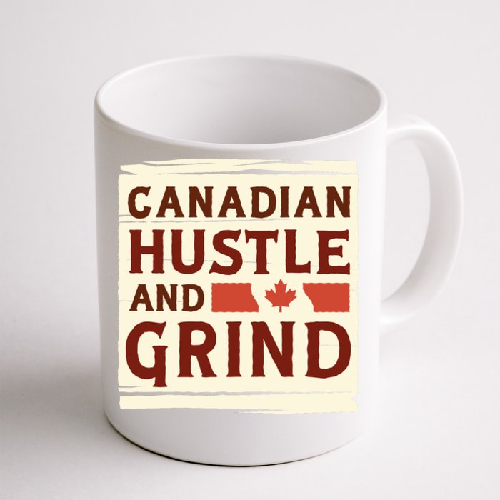 Canadian Hustle And Grind Front & Back Coffee Mug