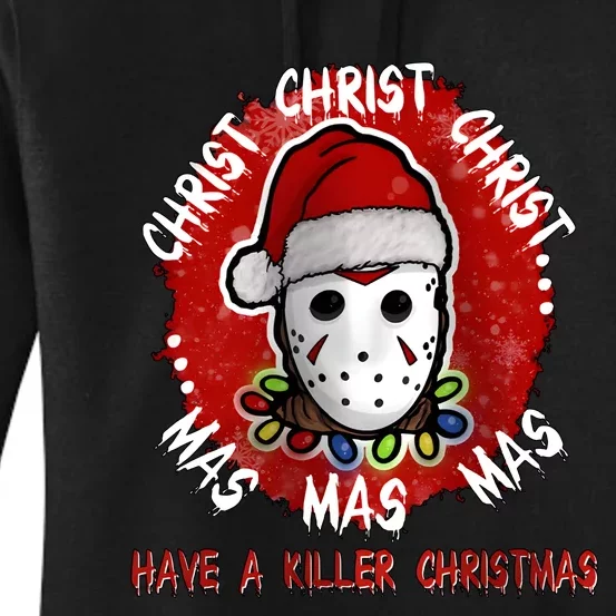 Christmas Have A Killer Christmas Horror Character Halloween Women's Pullover Hoodie