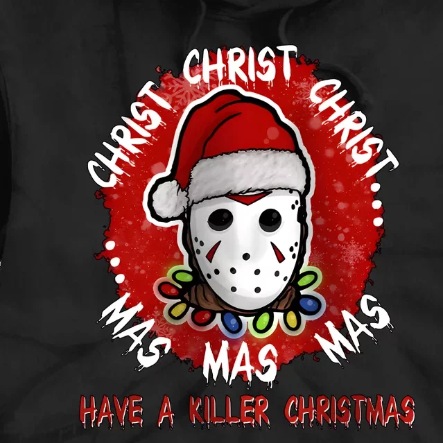 Christmas Have A Killer Christmas Horror Character Halloween Tie Dye Hoodie