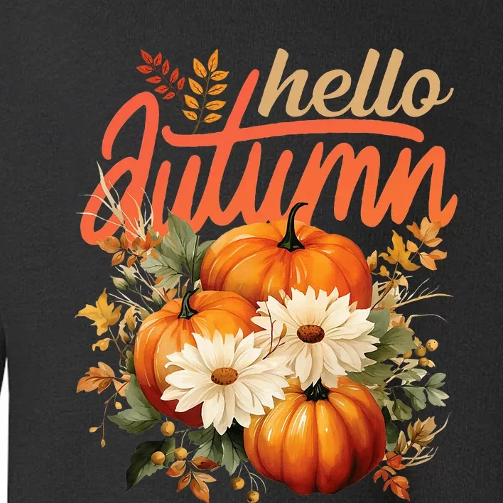 Cute Hello Autumn Season Thanksgiving And Fall Festivities Toddler Sweatshirt