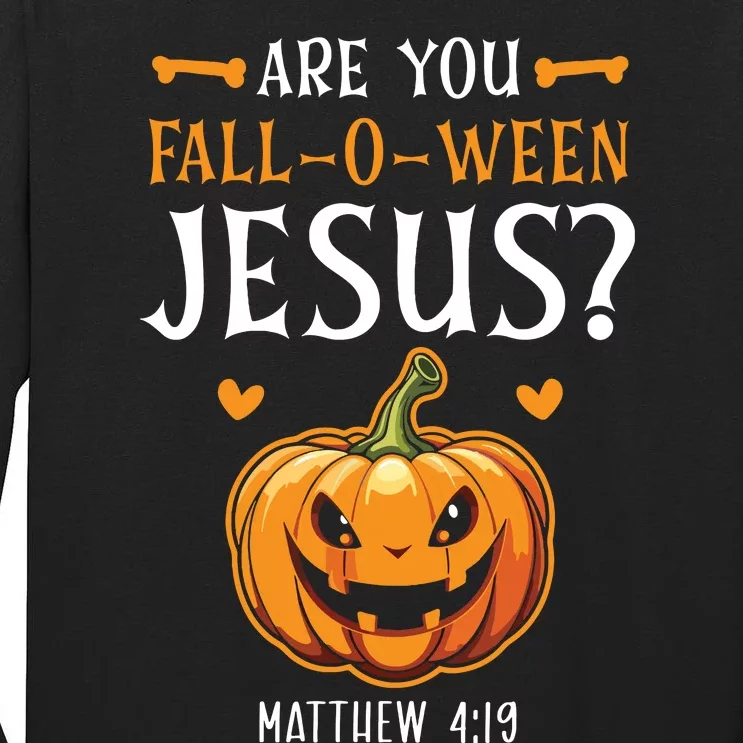 Christian Halloween Are You Fall O Ween Jesus Tall Long Sleeve T-Shirt