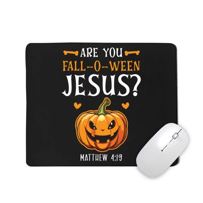 Christian Halloween Are You Fall O Ween Jesus Mousepad