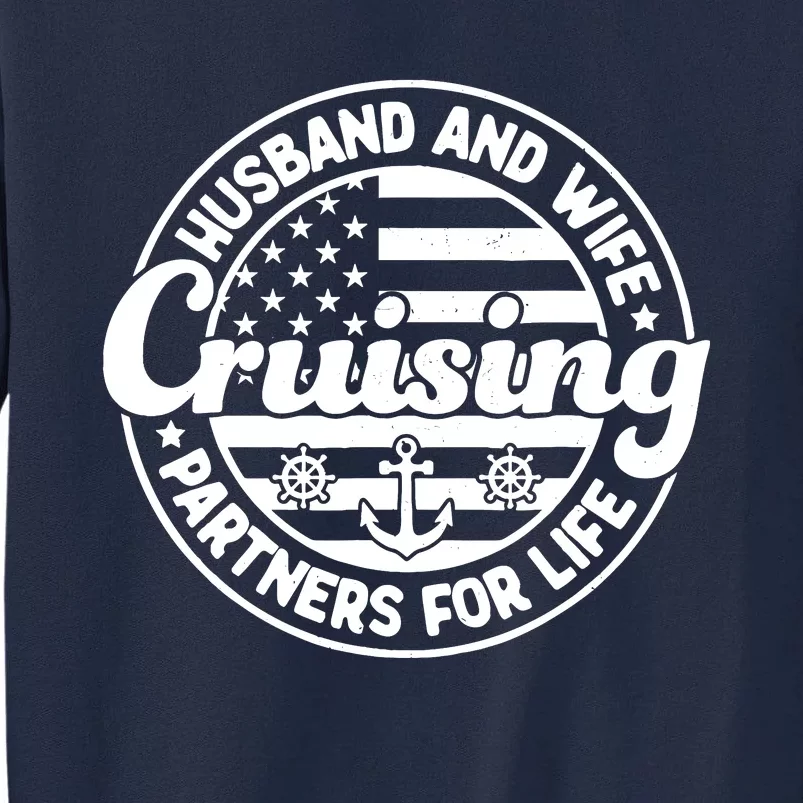 Cruising Husband And Wife Cruise Partners For Life Matching Tall Sweatshirt