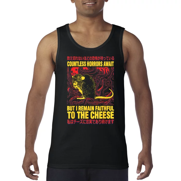 Countless Horrors Await But I Remain Faithful To The Cheese Rat Tank Top