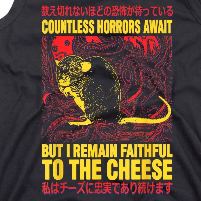 Countless Horrors Await But I Remain Faithful To The Cheese Rat Tank Top