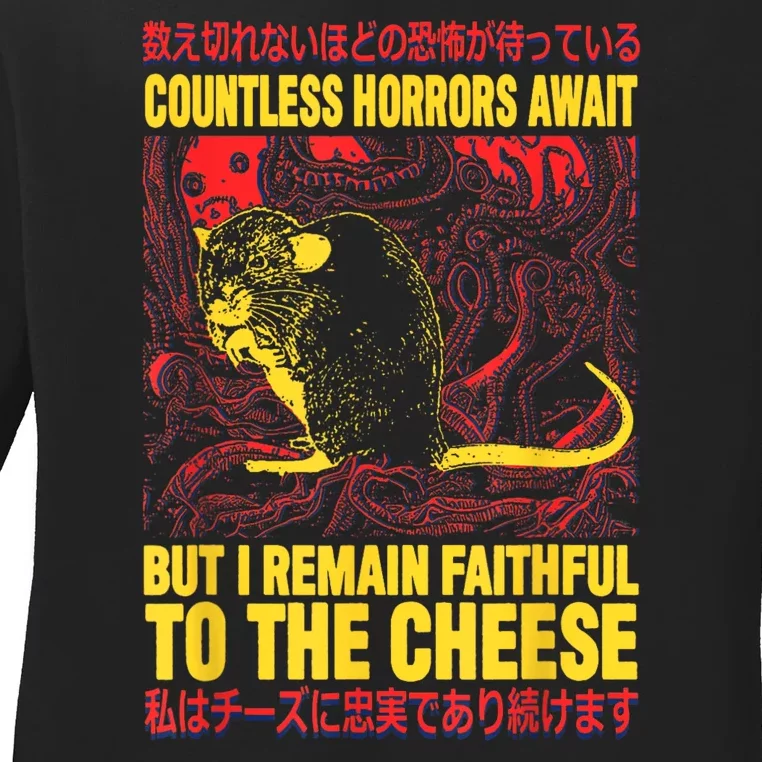 Countless Horrors Await But I Remain Faithful To The Cheese Rat Ladies Long Sleeve Shirt