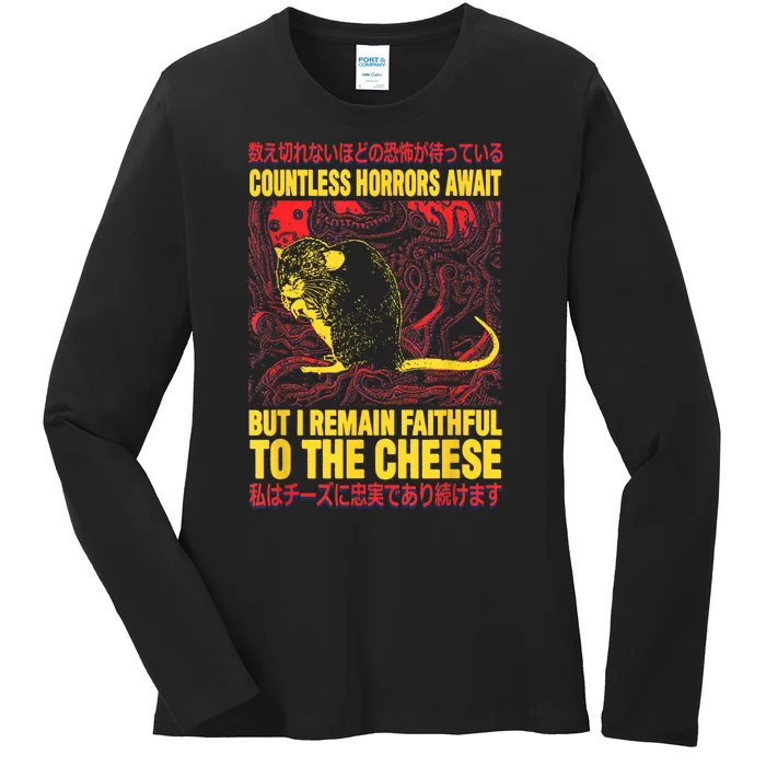 Countless Horrors Await But I Remain Faithful To The Cheese Rat Ladies Long Sleeve Shirt