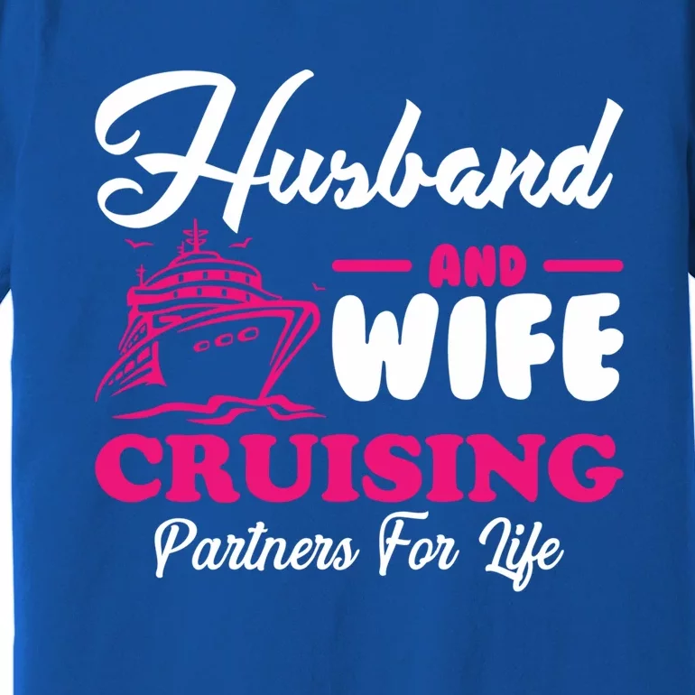 Cute Husband And Wife Cruising Partners For Life Cool Gift Premium T-Shirt