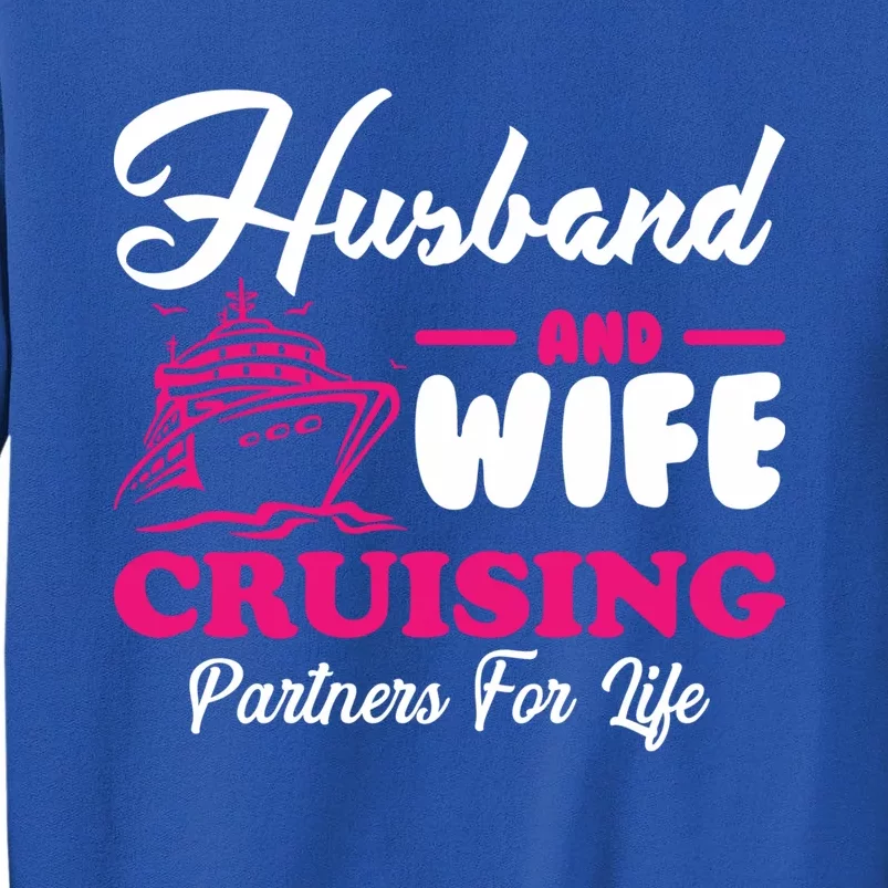 Cute Husband And Wife Cruising Partners For Life Cool Gift Tall Sweatshirt