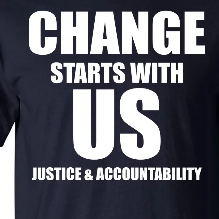 Change Starts With US Justice Peace Tall T-Shirt