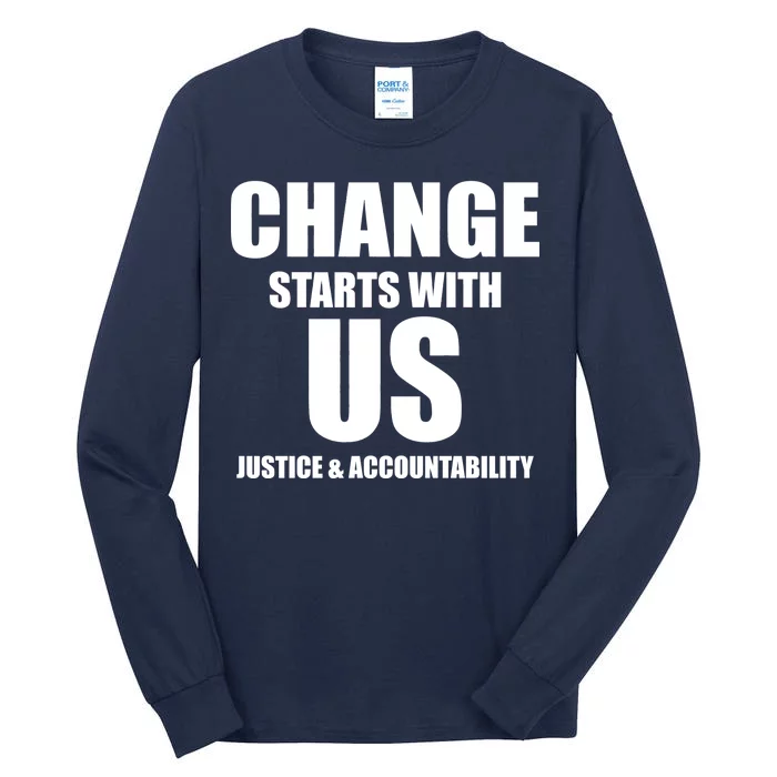 Change Starts With US Justice Peace Tall Long Sleeve T-Shirt