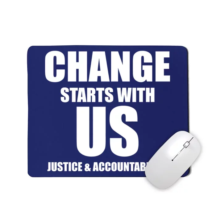 Change Starts With US Justice Peace Mousepad