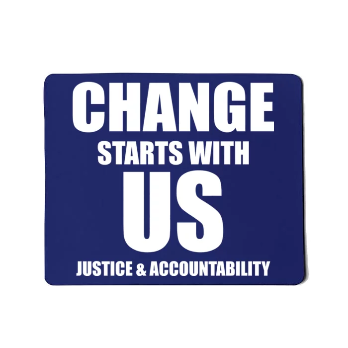 Change Starts With US Justice Peace Mousepad