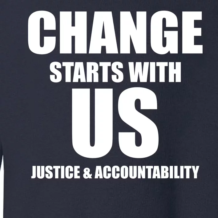 Change Starts With US Justice Peace Toddler Sweatshirt