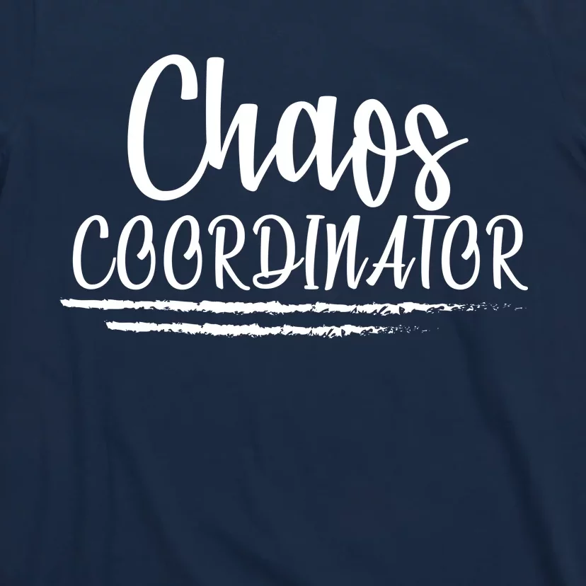 Chaos Coordinator T-Shirt