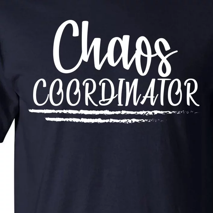 Chaos Coordinator Tall T-Shirt